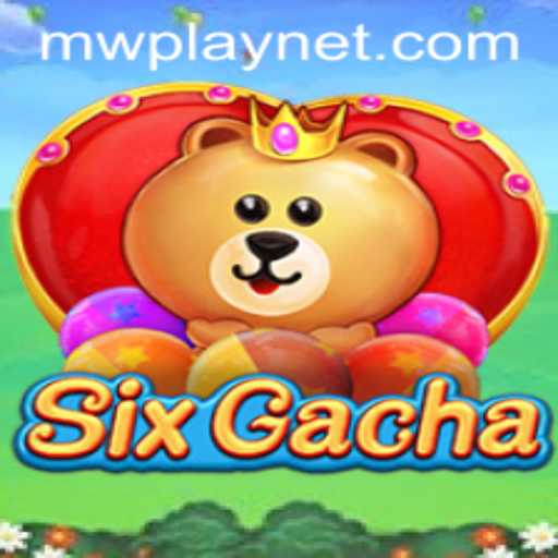 Exploring the Exciting World of SixGacha and MWPlay
