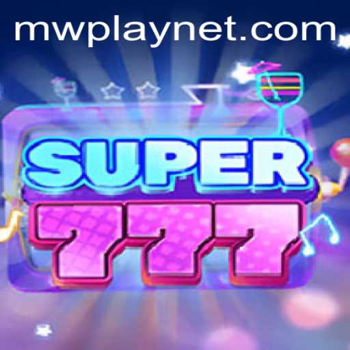 Exploring Super777: The Exciting World of MWPlay's Latest Gaming Sensation